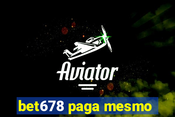 bet678 paga mesmo